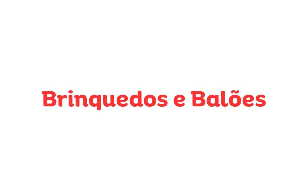 BRINQUEDOS E BALÕES